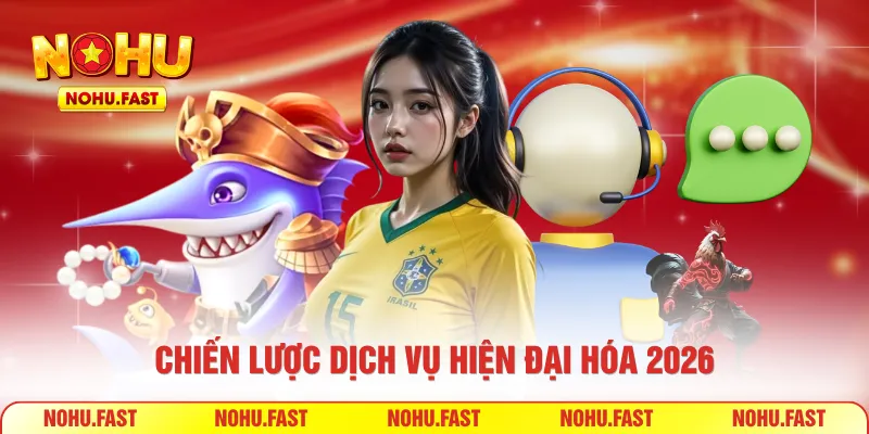Chiến lược dịch vụ hiện đại hóa 2026