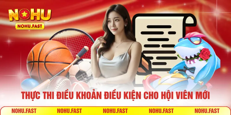 Thực thi điều khoản điều kiện cho hội viên mới